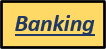 Yellow sign with a blue border displaying the word banking
